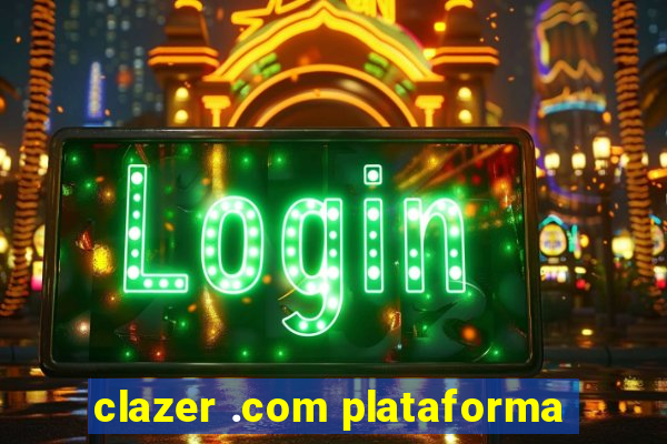 clazer .com plataforma